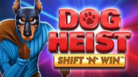 Dog Heist Shift N Win Novibet